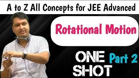 Part -2 Of Rotational Motion By NV sir | jee mains and advanced | Neet 