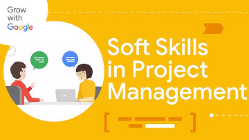 The Value of Soft Skills | Google Project Management Certificate