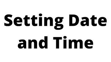 Setting Date and Time