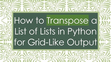 How to Transpose a List of Lists in Python for Grid-Like Output