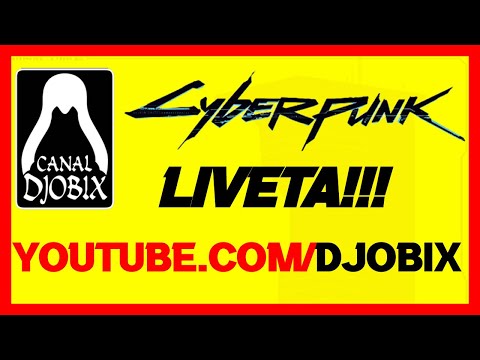 Live de Cyberpunk no Canal do Djobix