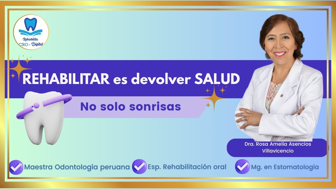 Rehabilitar es devolver salud, no solo SONRISAS