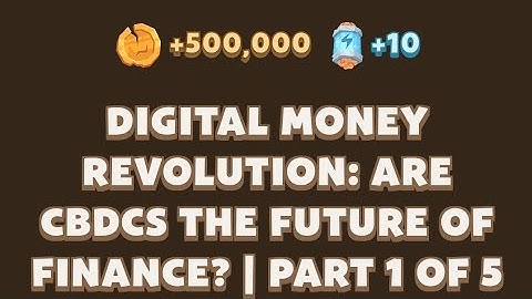 Digital Money Revolution: Are CBDCs the Future of Finance? | Part 1 of 5 | Memefi Youtube Video Code