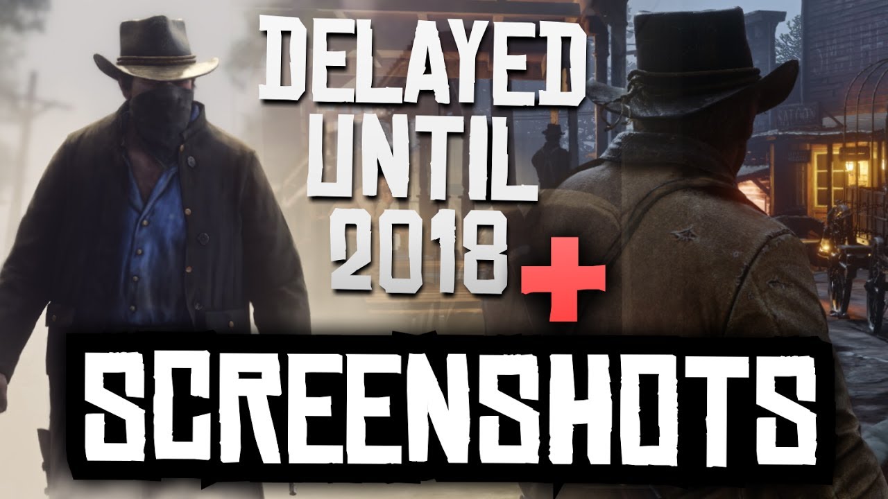 Red Dead Redemption 2 - Delayed Until Spring 2018 & SCREENSHOTS ...