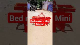 Bed Maker - Mini Tractor - Yutha Agro's