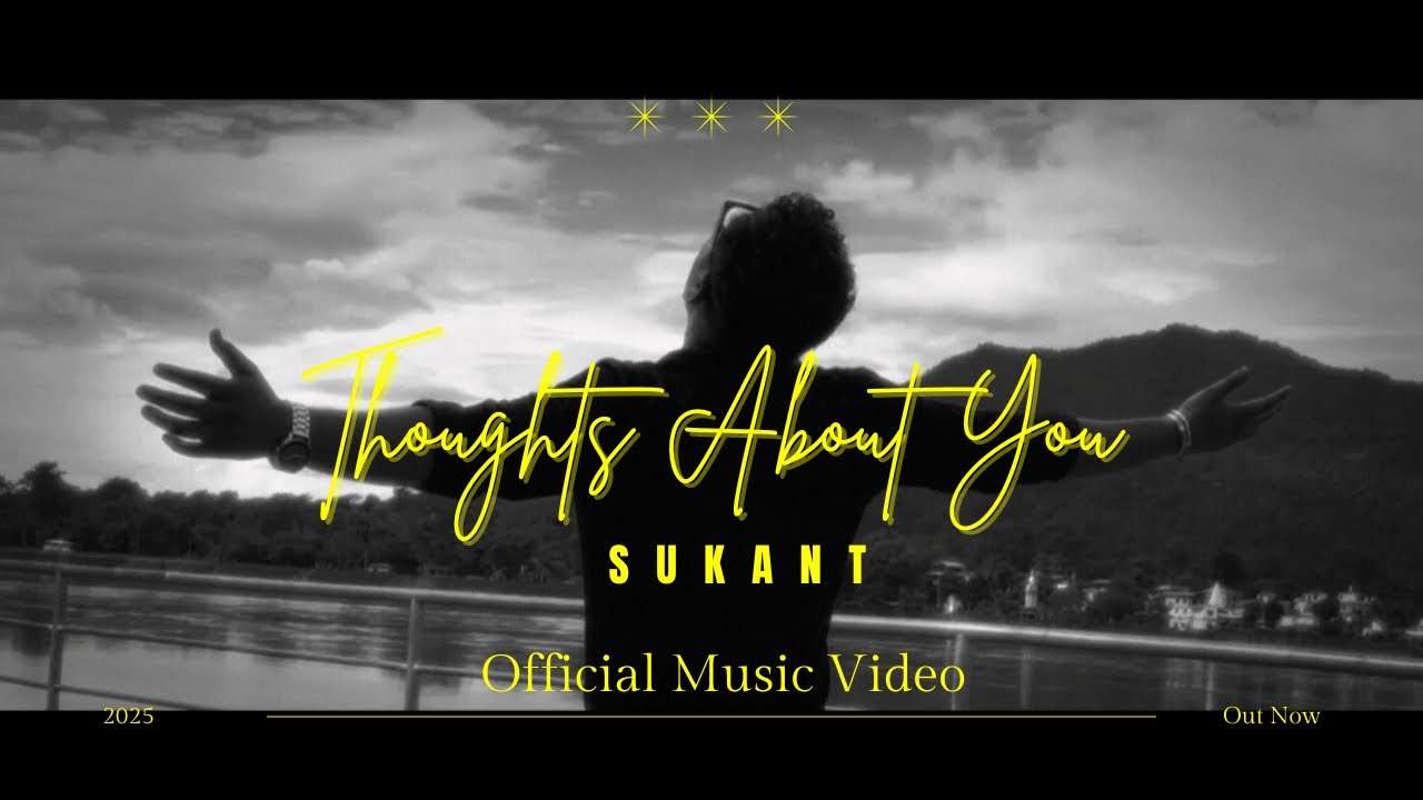 Thoughts About You - Sukant Mandal | Official Music Video | Prod. By OUT OF TIME | 2025