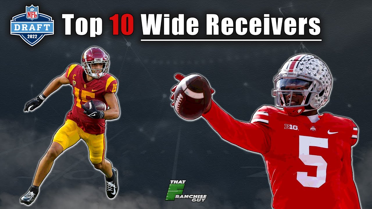 The Top 10 Wide Receivers in The 2022 NFL Draft 