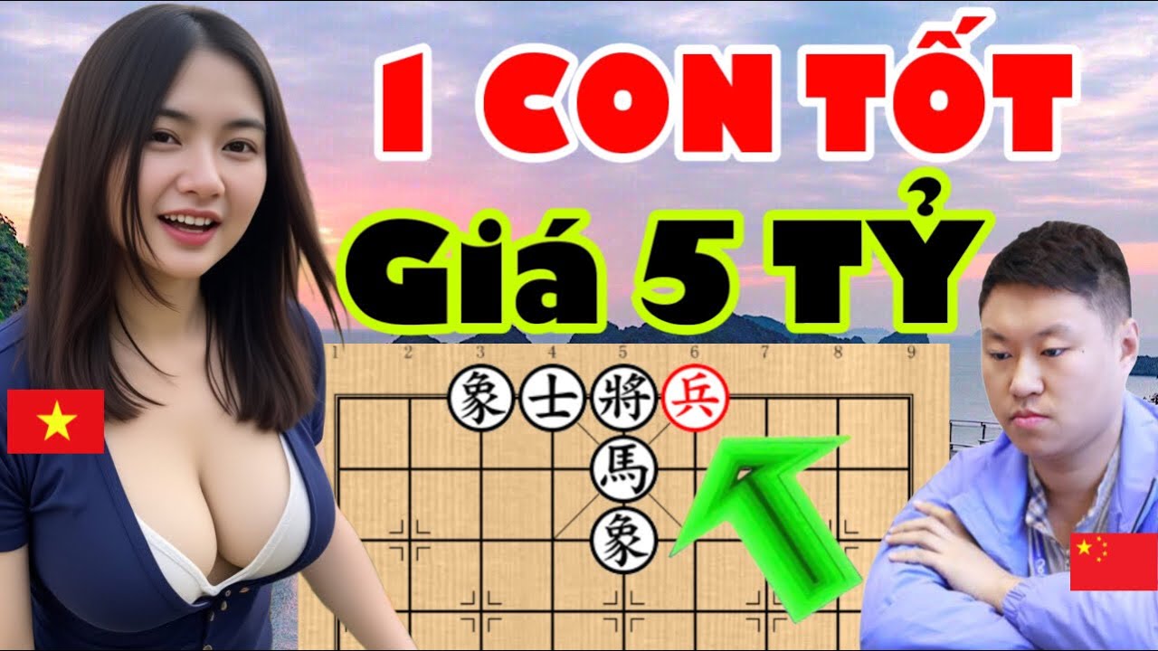 1 Con Tốt Giá 5 Tỷ, Ván Cờ Chấn Động Cả Trung Quốc [Cờ Tướng Hay]
