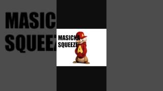 Masicka - Squeeze (Alvin and the Chipmunks)