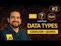 JavaScript Data Types Explained | Dynamic Typing, null, undefined &amp; NaN | Quirks | Coercion