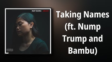 Ruby Ibarra // Taking Names (ft. Nump Trump and Bambu)
