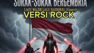 SORAK - SORAK BERGEMBIRA  LAGU WAJIB  LAGU NASIONAL  (Cover) rock version