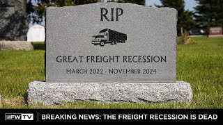 BREAKING NEWS: The Freight Recession is DEAD