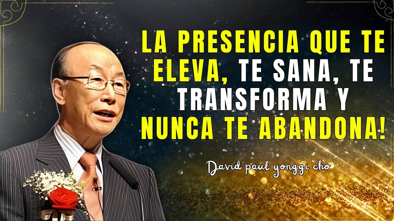 DIOS te BENDECIRÁ ahora si ABRES tu CORAZÓN y lo dejas ENTRAR – David Paul Yonggi Cho