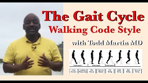 The Gait Cycle Walking Code Style with Todd Martin MD