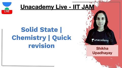 Solid State | Chemistry | Quick revision | JAM 2020 | Shikha Upadhyay | IIT JAM
