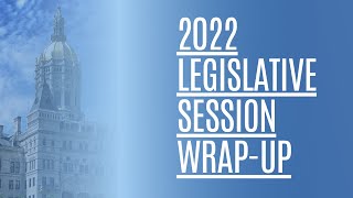 Recapping CT's 2022 Legislative Session and Previewing This Year's Elections
