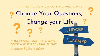 Change your Questions, Change your Life