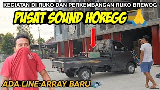Pusat Sound Horegg  Kegiatan Di Ruko Dan Perkembangan Ruko Brewog  Ada Line Array Baru 