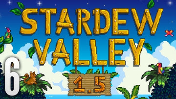 Stardew Valley Part 6 - 1.5 Update Full Gameplay Walkthrough No Commentary
