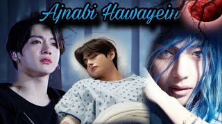 Ajnabi Hawayein Taekook Fmv 