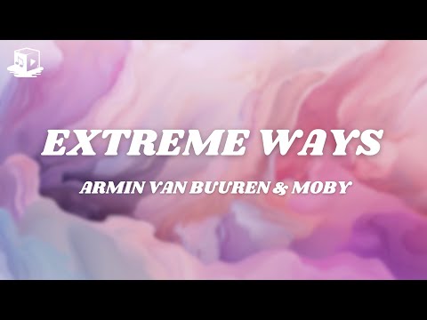 Armin Van Buuren & Moby - Extreme Ways (Lyrics)
