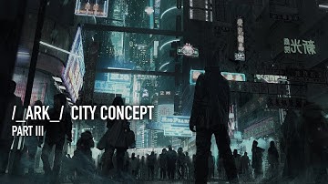 ARK City Concept Part III: Digital Paint Over