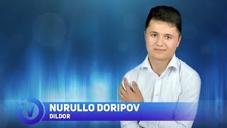 Nurullo Doripov - Dildor | Нурулло Дорипов - Дилдор (music version)