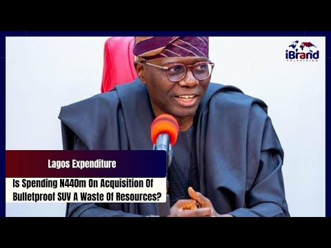 Lagos Spending: Is Spending ₦440m On Acquisition Of Bullet Proof SUV A Waste Of Resources?