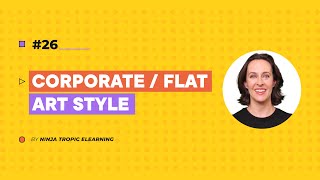 How to Explain Complex Topics and Enhance Corporate Video Content with Corporate Flat Art Style.