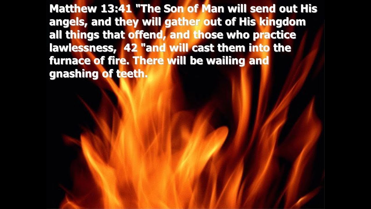 matthew-13-49-50-furnace-of-fire-to-refine-the-wicked-youtube