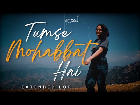 Tumse Mohabbat Hai (Slowed & Reverbed) ft. Smriti Thakur - JalRaj | Latest Hindi Song 2022