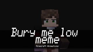 Bury me low meme/Minecraft Animations//Cahya XD ( replay Viva fantasi )