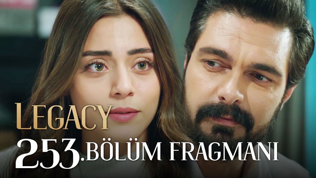 episode 253 emanet legacy trailer and summary tv series synopsis website