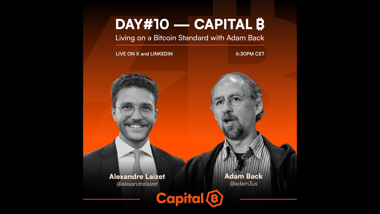 Day 10 – Capital ₿: Living on a Bitcoin Standard with Adam Back