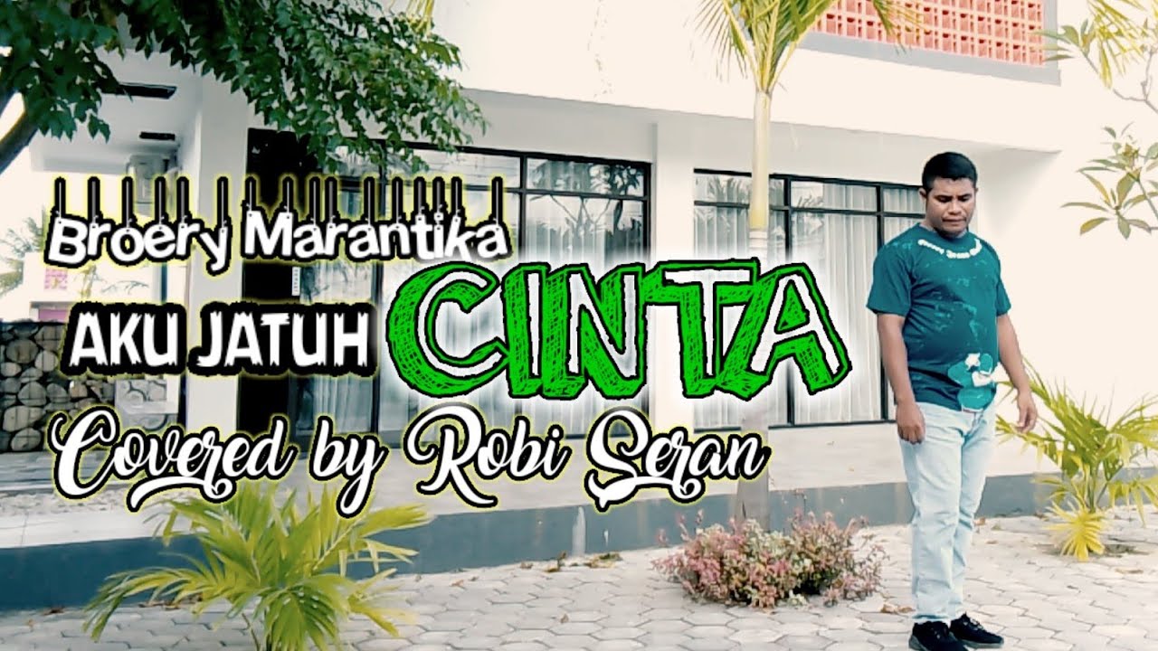 AKU JATUH CINTA BROERY MARANTIKA MUSIC JHON SERAN COVERED BY