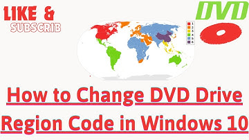How to Change DVD Drive Region Code in Windows 10