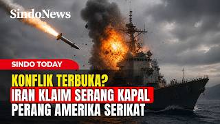 Konflik Terbuka Iran Klaim Serang Kapal Perang Amerika Serikat  Sindo Today  0605  Part 2