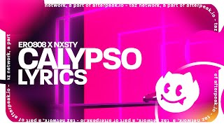 ero808 x NXSTY - CALYPSO (Lyrics)