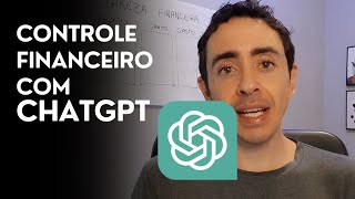 Como usar o CHATGPT como assistente financeiro pessoal - Controle financeiro com CHATGPT