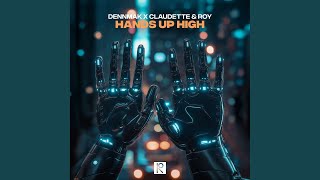 Hands Up High - Dennmak, Claudette & Roy
