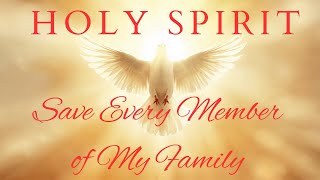 Download Lagu HOLY SPIRIT, SAVE EVERY MEMBER OF MY FAMILY MP3