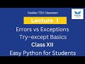 Errors vs Exceptions | try–except Basics | Class XII | Computer Science | IT/ITES