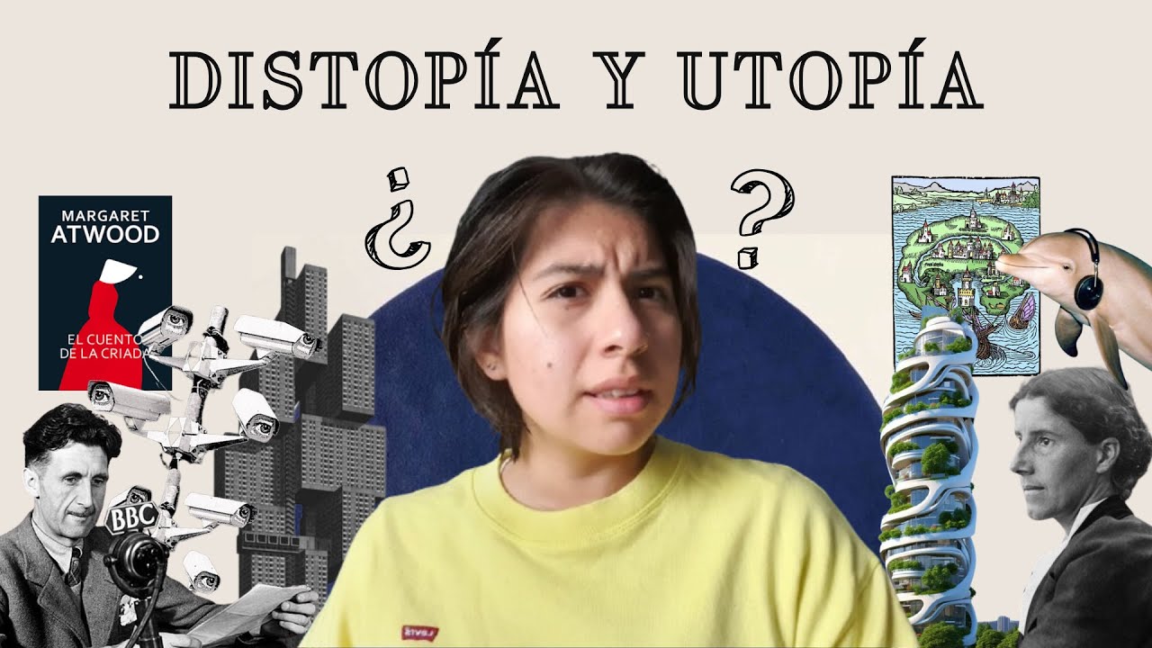 Explicando la DISTOPÍA y la UTOPÍA