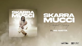 Skarra Mucci - No Matta (Official Audio)