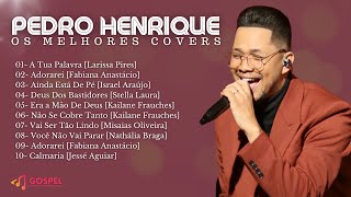 Pedro Henrique Os Melhores Covers Coletânea Vol 2