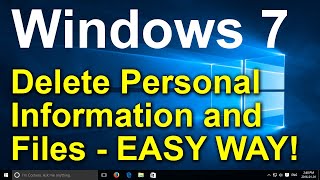 ✔️ Windows 7 - Delete Personal Information and Files - Sell or Give Away Computer - Fast and Easy