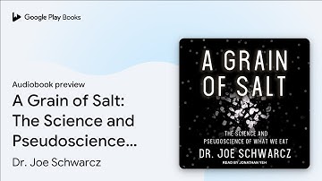 A Grain of Salt: The Science and Pseudoscience… by Dr. Joe Schwarcz · Audiobook preview