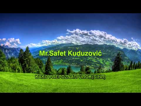 Mr. Safet Kuduzović-Kako prepoznati kod sebe urok(sihr)