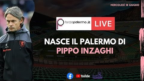 Nasce il PALERMO di Pippo INZAGHI | ForzaPalermo.it LIVE